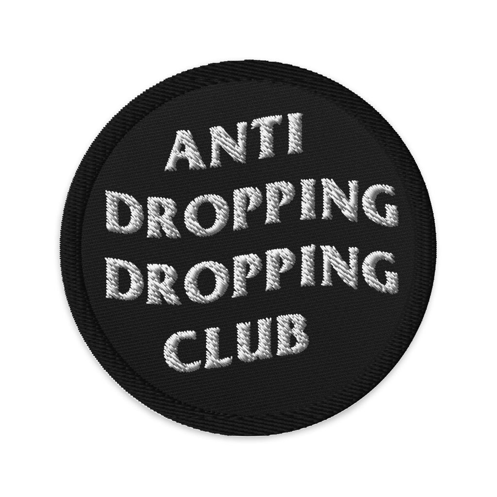 Anti Dropping Dropping Club Patch