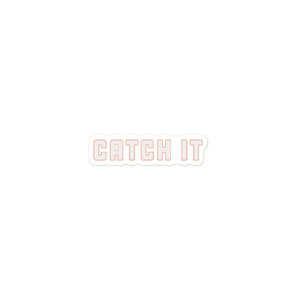 Catch It Sticker