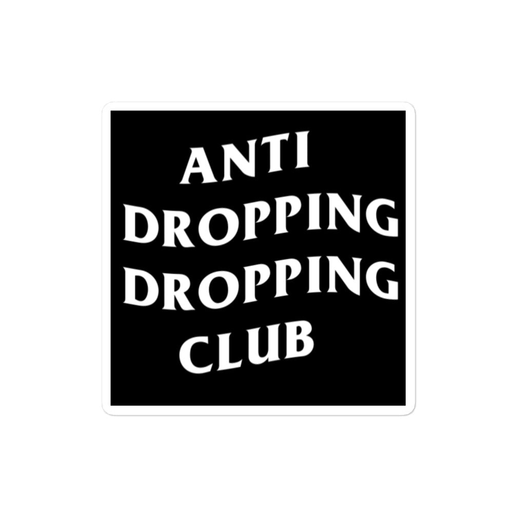 Anti Dropping Dropping Club Sticker