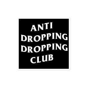 Anti Dropping Dropping Club Sticker