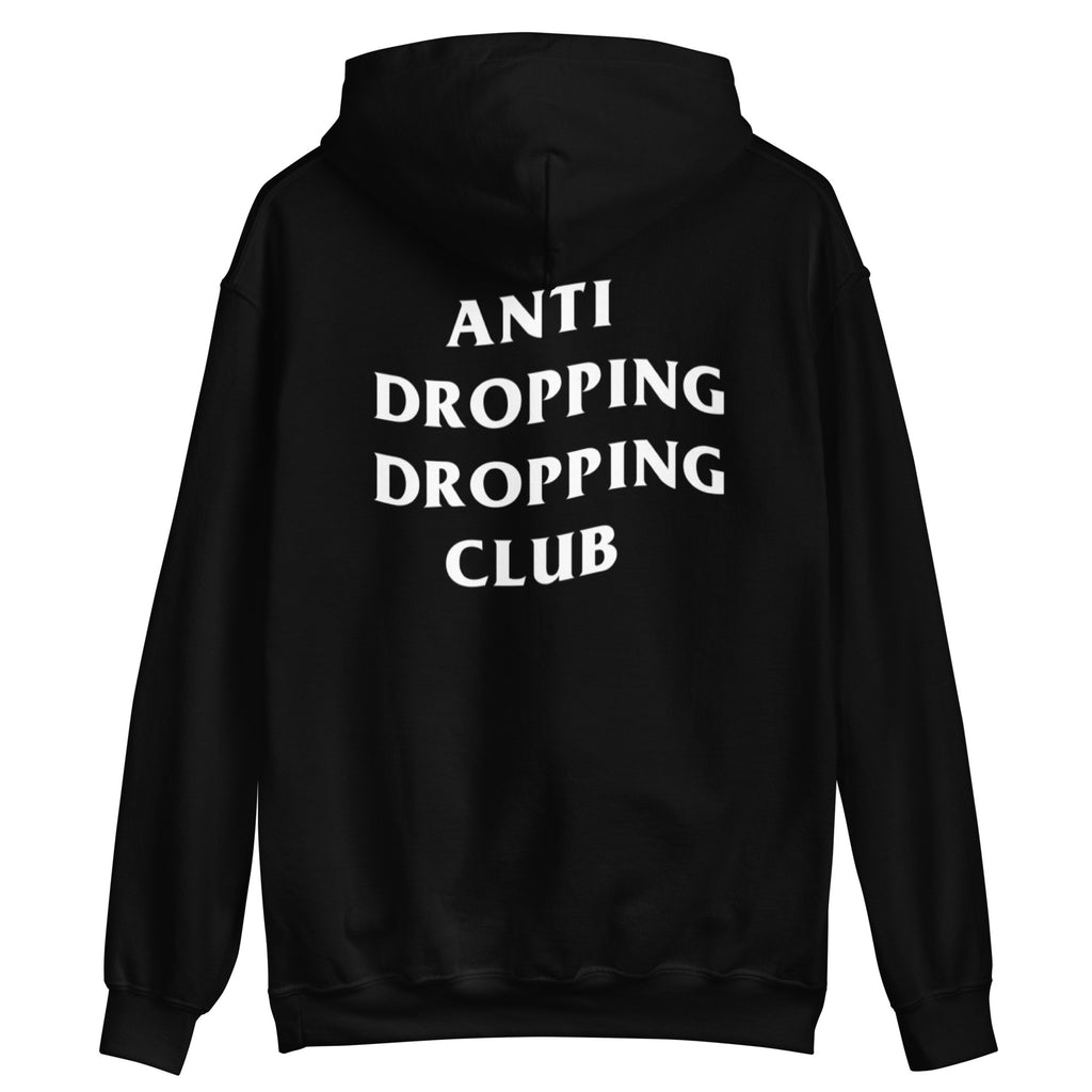 Anti Dropping Dropping Club Hoodie