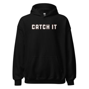 Catch It Hoodie