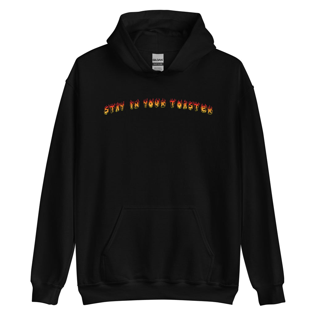 Stay in Your Toaster Hoodie